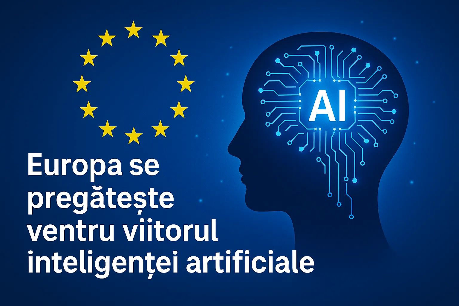 Europa se pregătește pentru viitorul inteligenței artificiale!